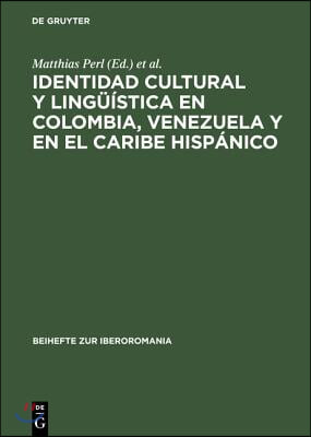 Identidad Cultural Y Ling&#252;&#237;stica En Colombia, Venezuela Y En El Caribe Hisp&#225;nico: Actas del Segundo Congreso Internacional del Centro de Estudios Lati