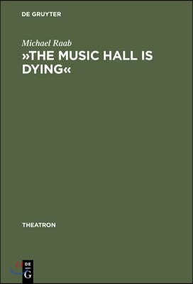 &#187;The Music Hall Is Dying&#171;: Die Thematisierung Der Unterhaltungsindustrie Im Englischen Gegenwartsdrama