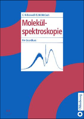 Molek&#252;lspektroskopie: Ein Grundkurs