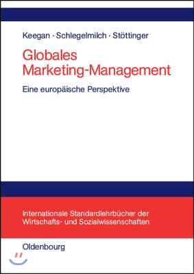 Globales Marketing-Management: Eine Europ&#228;ische Perspektive