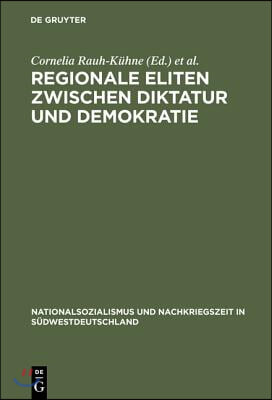 Regionale Eliten zwischen Diktatur und Demokratie