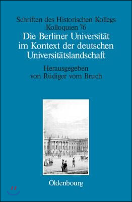 Die Berliner Universität Im Kontext Der Deutschen Universitätslandschaft Nach 1800, Um 1860 Und Um 1910