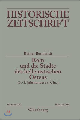 ROM Und Die St&#228;dte Des Hellenistischen Ostens (3. - 1. Jahrhundert V.Chr.): Literaturbericht 1965-1995