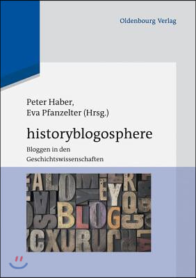 Historyblogosphere: Bloggen in Den Geschichtswissenschaften