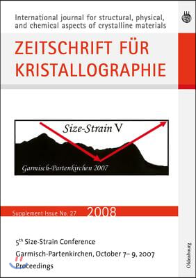 Fifth Size Strain Conference. Diffraction Analysis of the Microstructure of Materials: Garmisch-Partenkirchen, October 7-9, 2007