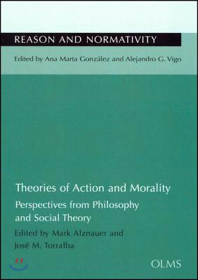 Theories of Action and Morality: Perspectives from Philosophy and Social Theory