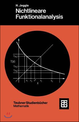 Nichtlineare Funktionalanalysis: Existenz Von Losungen Nichtlinearer Gleichungen