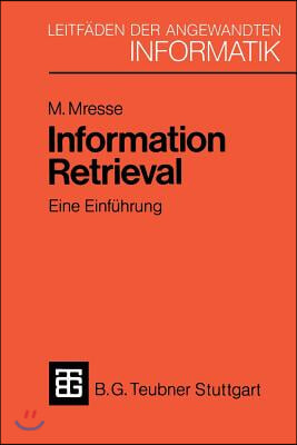Information Retrieval - Eine Einführung: Von Der Theorie Zur PRAXIS Anhand Einer Implementierung in UNIX