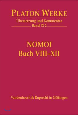 Platon Werke -- Ubersetzung Und Kommentar: Ix,2.3: Nomoi, Buch VIII-XII