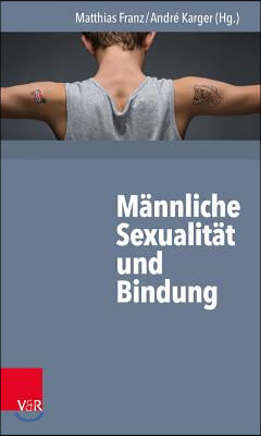 Mannliche Sexualitat Und Bindung