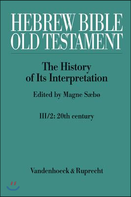 Hebrew Bible / Old Testament. III: From Modernism to Post-Modernism. Part II: The Twentieth Century - From Modernism to Post-Modernism