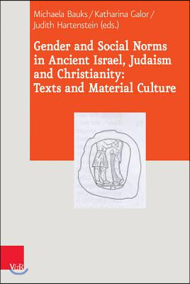 Gender and Social Norms in Ancient Israel, Early Judaism and Early Christianity