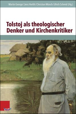 Tolstoj Als Theologischer Denker Und Kirchenkritiker