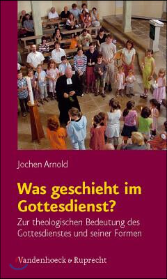 Was Geschieht Im Gottesdienst?