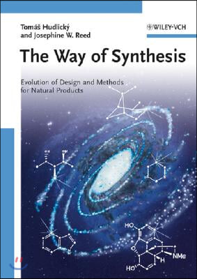 The Way of Synthesis: Evolution of Design and Methods for Natural Products