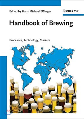 Handbook of Brewing: Processes, Technology, Markets