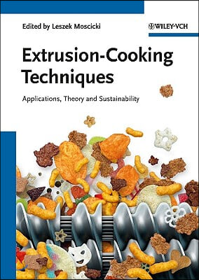 Extrusion-Cooking Techniques: Applications, Theory and Sustainability