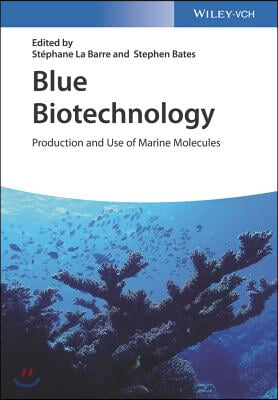 Blue Biotechnology: Production and Use of Marine Molecules