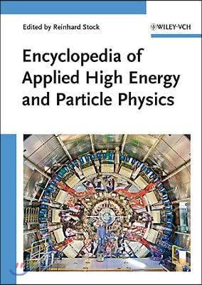 Encyclopedia of Applied High Energy and Particle Physics