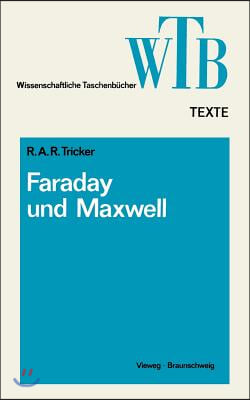 Die Beitr&#228;ge Von Faraday Und Maxwell Zur Elektrodynamik