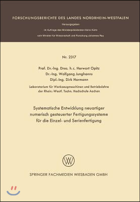 Systematische Entwicklung Neuartiger Numerisch Gesteuerter Fertigungssysteme F?r Die Einzel- Und Serienfertigung