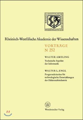 Technische Aspekte Der Informatik. Prognosekriterien Fur Technologischen Entwicklungen Der Elektronikindustrie: 299. Sitzung Am 4. Dezember 1974 in Du