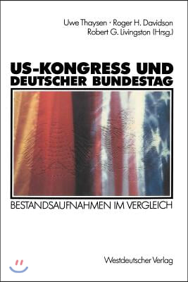 Us-Kongre? Und Deutscher Bundestag: Bestandsaufnahmen Im Vergleich