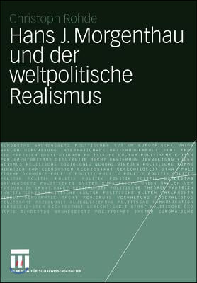 Hans J. Morgenthau Und Der Weltpolitische Realismus