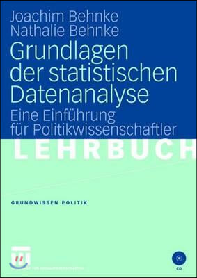 Grundlagen Der Statistischen Datenanalyse: Eine Einf?hrung F?r Politikwissenschaftler