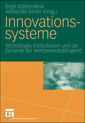 Innovationssysteme: Technologie, Institutionen Und Die Dynamik Der Wettbewerbsfahigkeit