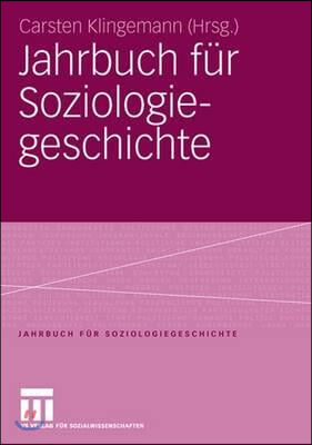 Jahrbuch Fur Soziologiegeschichte: Soziologisches Erbe: Georg Simmel - Max Weber - Soziologie Und Religion - Chicagoer Schule Der Soziologie