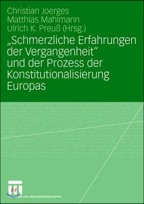 Schmerzliche Erfahrungen Der Vergangenheit Und Der Prozess Der Konstitutionalisierung Europas