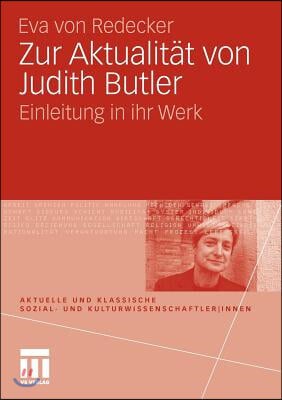 Zur Aktualitat Von Judith Butler: Einleitung in Ihr Werk