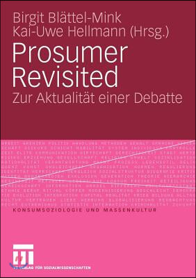 Prosumer Revisited: Zur Aktualitat Einer Debatte