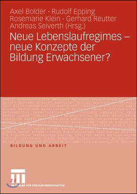 Neue Lebenslaufregimes - Neue Konzepte Der Bildung Erwachsener?