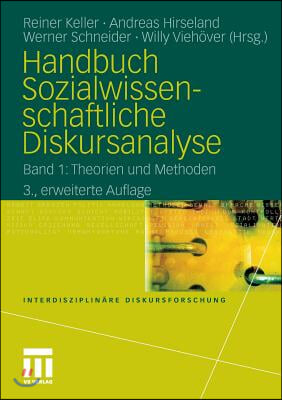 Handbuch Sozialwissenschaftliche Diskursanalyse: Band 1: Theorien Und Methoden