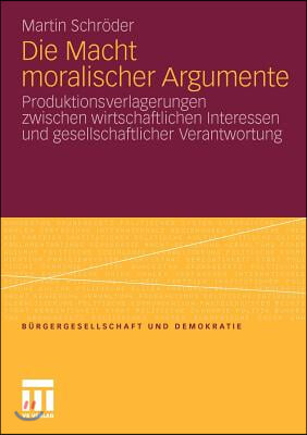 Die Macht Moralischer Argumente: Produktionsverlagerungen Zwischen Wirtschaftlichen Interessen Und Gesellschaftlicher Verantwortung