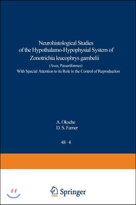 Neurohistological Studies of the Hypothalamo-Hypophysial System of Zonotrichia Leucophrys Gambelii (Aves, Passeriformes): With Special Attention to It