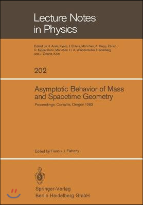 Asymptotic Behavior of Mass and Spacetime Geometry: Proceedings of the Conference Held at the Oregon State University Corvallis, Oregon, USA October 1