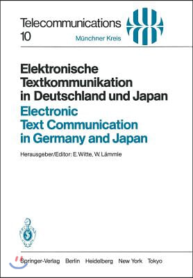 Elektronische Textkommunikation in Deutschland Und Japan / Electronic Text Communication in Germany and Japan: Konzepte, Anwendungen, Soziale Wirkunge
