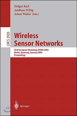 Wireless Sensor Networks: First European Workshop, Ewsn 2004, Berlin, Germany, January 19-21, 2004, Proceedings