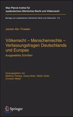 V?lkerrecht -- Menschenrechte -- Verfassungsfragen Deutschlands Und Europas: Ausgew?hlte Schriften