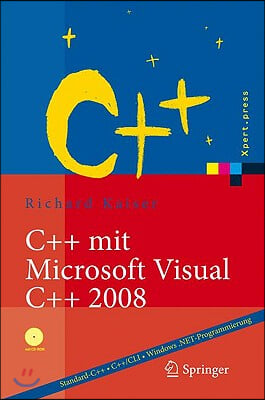 C++ Mit Microsoft Visual C++ 2008: Einfuhrung in Standard-C++, C++/CLI Und Die Objektorientierte Windows .Net-Programmierung