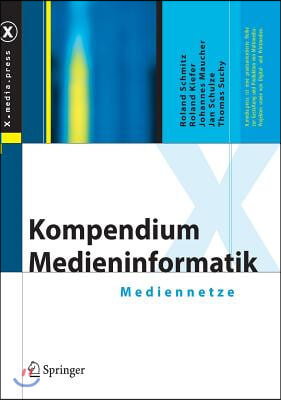 Kompendium Medieninformatik: Mediennetze