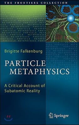 Particle Metaphysics: A Critical Account of Subatomic Reality