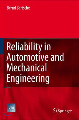 Reliability in Automotive and Mechanical Engineering: Determination of Component and System Reliability