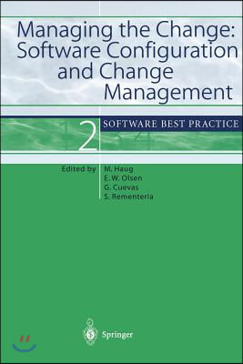 Managing the Change: Software Configuration and Change Management: Software Best Practice 2