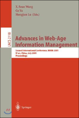 Advances in Web-Age Information Management: Second International Conference, Waim 2001, Xi&#39;an, China, July 9-11, 2001. Proceedings