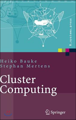 Cluster Computing: Praktische Einfuhrung in Das Hochleistungsrechnen Auf Linux-Clustern