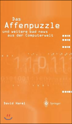 Das Affenpuzzle Und Weitere Bad News Aus Der Computerwelt: Und Weitere Bad News Aus Der Computerwelt